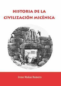 HISTORIA DE LA CIVILIZACIÓN MICÉNICA