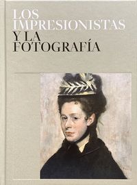 LOS IMPRESIONISTAS Y LA FOTOGRAFÍA