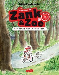 LAS AVENTURAS DE ZANK & ZOE. EL MONSTRUO DE LA MONTAÑA NEGRA