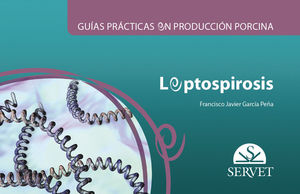 GUÍAS PRÁCTICAS EN PRODUCCIÓN PORCINA. LEPTOSPIROSIS