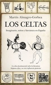 LOS CELTAS (IMAGINARIO, MITOS Y LITERATURA EN ESPAÑA)