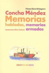 CONCHA MÉNDEZ MEMORIAS HABLADAS, MEMORIAS ARMADAS