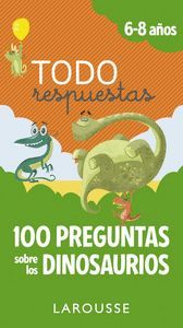 TODO RESPUESTAS (6-8 AÑOS) 100 PREGUNTAS SOBRE DINOSAURIOS