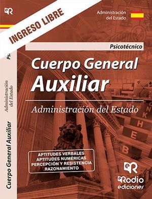 CUERPO GENERAL AUXILIAR DE LA ADMINISTRACION DEL ESTADO. PSICOTECNICO Y ORTOGRAF