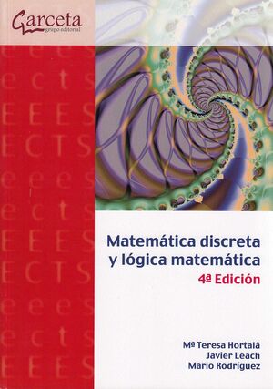 MATEMATICA DISCRETA Y LOGICA MATEMATICA 4 ED.