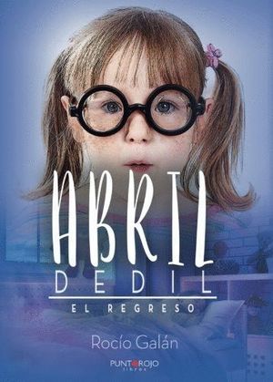 ABRIL DEDIL. EL REGRESO