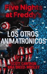 FIVE NIGHTS AT FREDDY'S 2. LOS OTROS ANIMATRÓNICOS