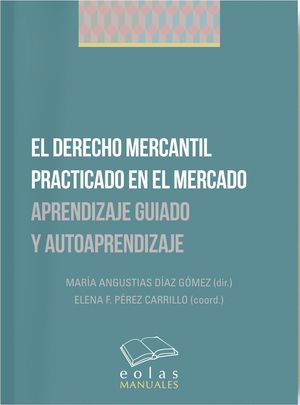 EL DERECHO MERCANTIL PRACTICADO EN EL MERCADO