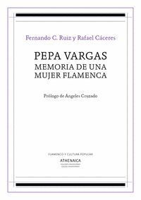 PEPA VARGAS, MEMORIA DE UNA MUJER FLAMENCA