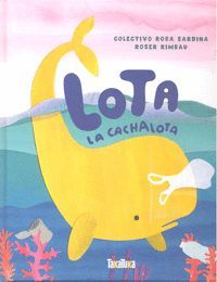 LOTA, LA CACHALOTA