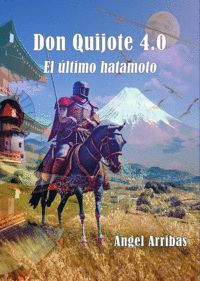 DON QUIJOTE 4.0 (EL ULTIMO HATAMOTO)