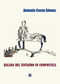 BALADA DEL CENTAURO EN COMPOSTELA