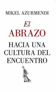 EL ABRAZO. HACIA UNA CULTURA DEL ENCUENTRO