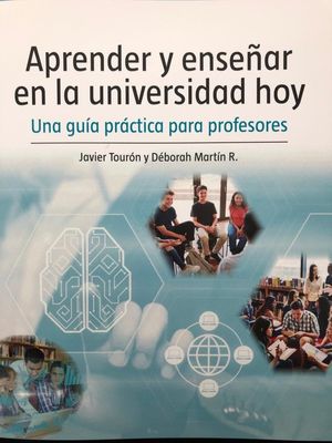 APRENDER Y ENSEÑAR EN LA UNIVERSIDAD HOY. GUÍA PRÁCTICA PARA PROFESORES