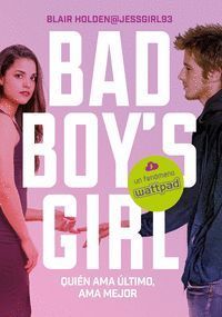 QUIEN AMA ÚLTIMO AMA MEJOR (BAD BOY'S GIRL 5)