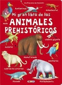 MI GRAN LIBRO DE LOS ANIMALES PREHISTORICOS