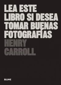 LEA ESTE LIBRO SI DESEA TOMAR BUENAS FOTOGRAFÍAS (2018)