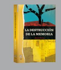 LA DESTRUCCION DE LA MEMORIA