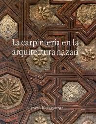 LA CARPINTERÍA EN LA ARQUITECTURA NAZARÍ