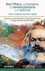 KARL MARX: EL HOMBRE, EL REVOLUCIONARIO Y EL TEORICO I