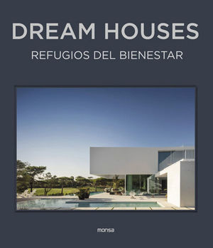 DREAM HOUSES. REFUGIOS DEL BIENESTAR