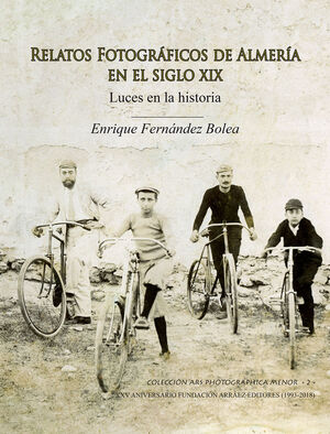 RELATOS FOTOGRÁFICOS DE ALMERÍA EN EL SIGLO XIX