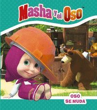 MASHA Y EL OSO. OSO SE MUDA