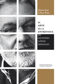 EL ARTE DE LA ENTREVISTA EN ANTONIO LÓPEZ HIDALGO