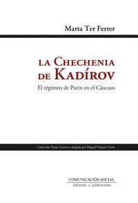 LA CHECHENIA DE KADÍROV (EL RÉGIMEN DE PUTIN EN EL CÁUCASO)