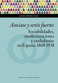 ASOCIAOS Y SERÉIS FUERTES. SOCIABILIDADES, MODERNIZACIONES Y CIUDADANÍAS EN ESPA