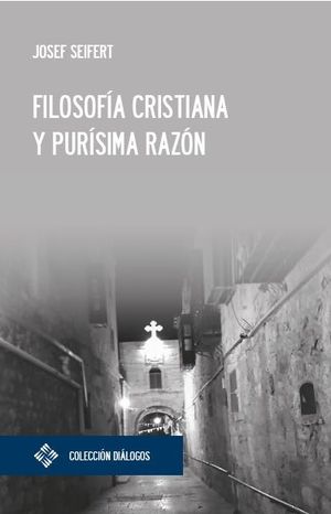 FILOSOFÍA CRISTIANA Y PURÍSIMA RAZÓN