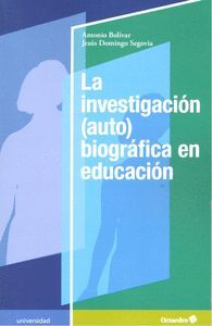 LA INVESTIGACIÓN (AUTO)BIOGRÁFICA EN EDUCACIÓN