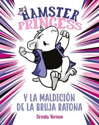 HAMSTER PRINCESS Y LA MALDICIÓN DE LA BRUJA RATONA