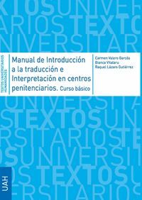 MANUAL DE INTRODUCCIÓN A LA TRADUCCIÓN E INTERPRETACIÓN EN CENTROS PENITENCIARIO + GUIA DE BUENAS PRACTICAS