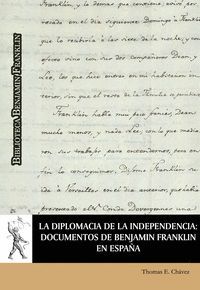 LA DIPLOMACIA DE LA INDEPENDENCIA: DOCUMENTOS DE BENJAMÍN FRANKLIN EN ESPAÑA