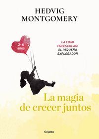 LA MAGIA DE CRECER JUNTOS. LOS AÑOS DE LA ESCUELA INFANTIL: LA EDAD DE LA IMAGIN