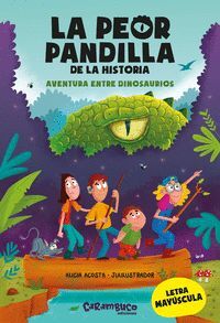 LA PEOR PANDILLA DE LA HISTORIA 1 (AVENTURA ENTRE DINOSAURIOS)