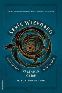EL LIBRO DE TWIG (SERIE WIZENARD LIBRO II) TRAINING CAMP
