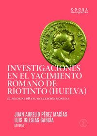 INVESTIGACIONES EN EL YACIMIENTO ROMANO DE RIOTINTO (HUELVA)