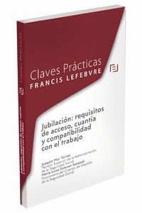 CLAVES PRÁCTICAS JUBILACIÓN: REQUISITOS DE ACCESO, CUANTÍA Y COMPATIBILIDAD CON