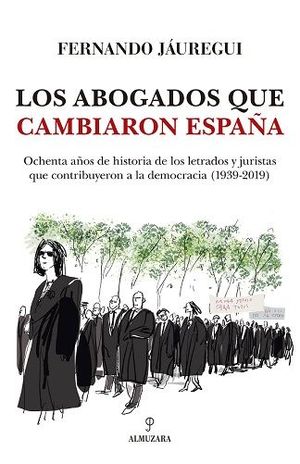 LOS ABOGADOS QUE CAMBIARON ESPAÑA