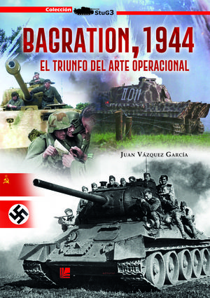 BAGRATION 1944 EL TRIUNFO ARTE OPERACIONAL