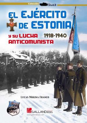 EL EJERCITO DE ESTONIA Y SU LUCHA ANTICOMUNISTA 1918-1940