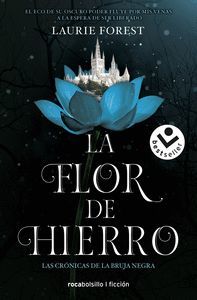 LA FLOR DE HIERRO. LAS CRONICAS DE LA BRUJA NEGRA 2