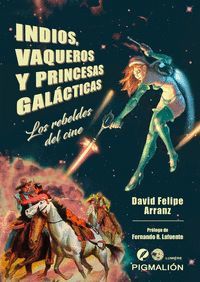 INDIOS VAQUEROS Y PRINCESAS GALACTICAS