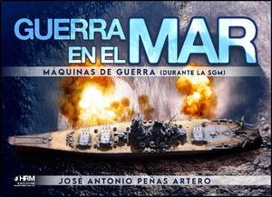 GUERRA EN EL MAR. MAQUINAS DE GUERRA