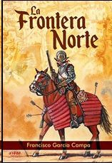 LA FRONTERA NORTE (EL NACIMIENTO DEL FAR WEST ESPAÑOL)