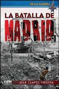 LA BATALLA DE MADRID (LA GRAN DERROTA DE FRANCO)