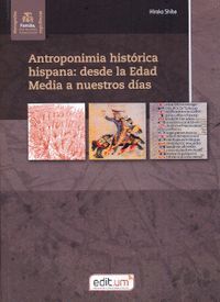 ANTROPONIMIA HISTÓRICA HISPANA: DESDE LA EDAD MEDIA A NUESTROS DÍAS
