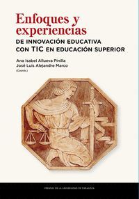 ENFOQUES Y EXPERIENCIAS DE INNOVACIÓN EDUCATIVA CON TIC EN EDUCACIÓN SUPERIOR